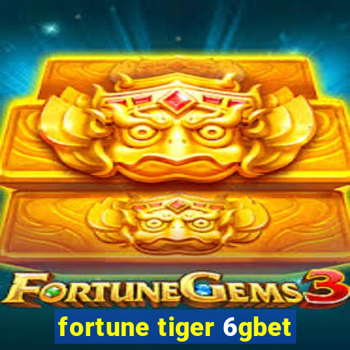 fortune tiger 6gbet